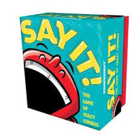 SAY IT!